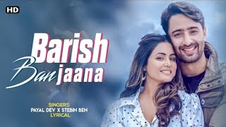 jab mai badal ban jau  tum baarish ban jaana  Stebin Benhinakhan  hina khan new song 2021 [upl. by Icken666]