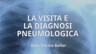 Visita e diagnosi pneumologica Dott Enrico Ballor Pneumologo Torino [upl. by Cohe]