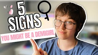 5 Sign You Might Be A Demigirl [upl. by Enneicul]