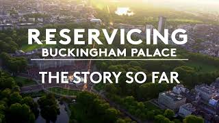 Buckingham Palace Reservicing The Story So Far [upl. by Guenna]