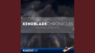 Xenoblade Chronicles  Mechanical Rhythm Kazood [upl. by Cresida]