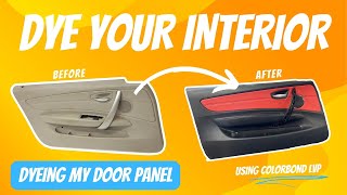 HOW TO DYE YOUR INTERIOR  BMW 128i PROJECT [upl. by Conni]