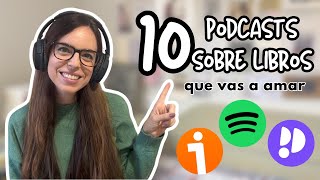 🎧 10 PODCAST sobre LIBROS y LITERATURA con los que estoy obsesionada y ¡¡una SORPRESA 🦜🦜 [upl. by Trini]