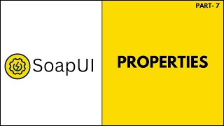 SoapUI Webservice Testing Properties  Part 7  JS Testing Academy [upl. by Liliane]