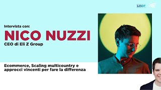 Intervista a Nico Nuzzi  Ecommerce scaling multicountry e approcci vincenti [upl. by Roots]