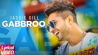 Gabbroo Lyrical Video  Jassi Gill  Preet Hundal  Latest Punjabi Song 2018  Speed Records [upl. by Nirehtak]