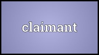 Claimant Meaning [upl. by Broddie]