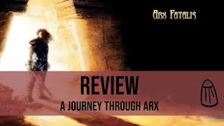 ARX FATALIS  A Journey through Arx NARRATIVE REVIEW [upl. by Yrekaz]