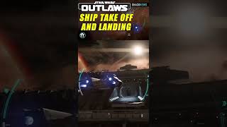 Star Wars Outlaws  Ship Take off amp Landing shacknews starwars gameplay [upl. by Drahnreb]