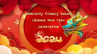 Admiralty Primary School  Chinese New Year Celebration 2024 [upl. by Adnuahsor]