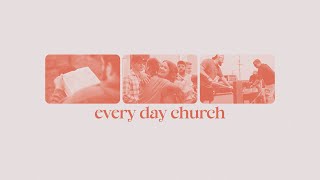 Every Day church  Week 4 [upl. by Steffen]