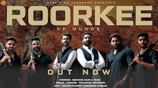 Roorkee De Munde 💪🏻 Official Song Prajapati Mookool ft Abhishek Saini  Latest Punjabi Songs 2023 [upl. by Dodie321]