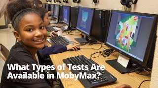 What Types of Tests Are Available in MobyMax [upl. by Henarat]