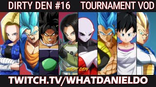 DIRTY DEN 16 TOURNAMENT VOD  Dragon Ball Fighterz [upl. by Amihc]