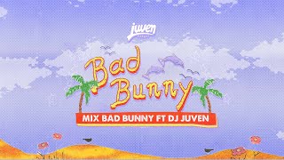 Bad Bunny Mix  Dj Juven Lo Siento BB Bichiyal Volvi Yonaguni La Santa Tu merced Safaera [upl. by Earised]