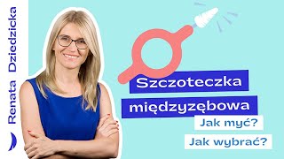 Jak myć przestrzenie międzyzębowe Szczoteczka międzyzębowa Jaką wybrać i jak myć [upl. by Gypsie732]