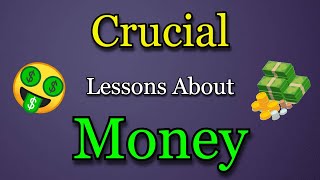 Crucial Lessons About Money [upl. by Notsnorb752]