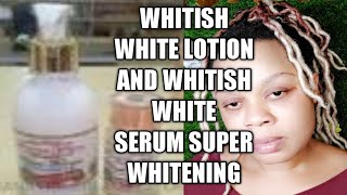 WHITISH WHITE LOTION AND WHITISH WHITE SERUM Best Lotion and Best Serum For Fast Whitening [upl. by Aneeres]