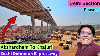 Delhi Dehradun Expressway  Akshardham To Khajuri  Delhi Section  Phase 1  Travel Logs [upl. by Yensehc]