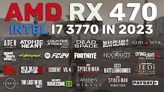 AMD RX 470  Intel i7 3770  Test in 25 Games in 2023 [upl. by Aivatahs]