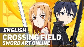 Sword Art Online  quotCrossing Fieldquot Opening  ENGLISH ver  AmaLee [upl. by Tien]