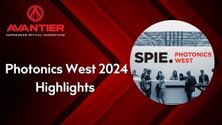 Avantiers Photonics West 2024 Highlights [upl. by Faythe429]