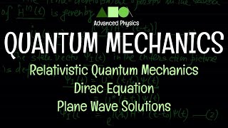 Quantum Mechanics  Relativistic Quantum Mechanics  Dirac Equation  Plane Wave Solutions [upl. by Ehtyaf299]