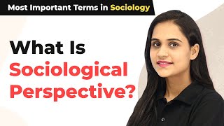 What Is Sociological Perspective  Most Important Terms in Sociology [upl. by Paterson653]