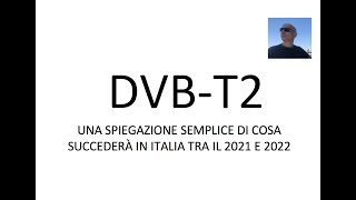 Nuovo Digitale Terrestre DVBT2 Una Spiegazione Facile [upl. by Ogait307]