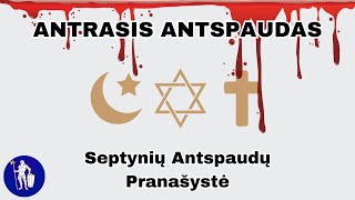 Septynių Antspaudų Pranašystė Antrasis Antspaudas  iššifruotas [upl. by Aniri]