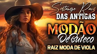 MODÃO DAS ANTIGAS  AS MELHORES  SERTANEJO RAIZ  MODA DE VIOLA [upl. by Latoya]