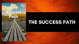 The Success Path  Unleash Your Potential for Ultimate Achievement  Full Audiobook [upl. by Analem907]