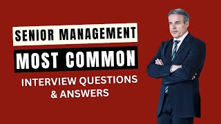 Senior Management Interview Questions and Answers for 2024 [upl. by Georgette]