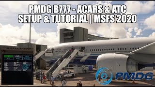 PMDG B777  ACARS Setup amp Tutoral  VATSIM amp MSFS 2020 [upl. by Selrac415]