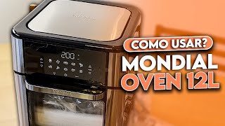 DICAS  COMO USAR A AIRFRYER MONDIAL OVEN 12L Primeiro Uso Fritadeira Sem Óleo Mondial Forno [upl. by Kalam]