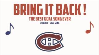 Habs Best Goal Song Ever  LOreille  Goal Song BRING IT BACK ᴴᴰ [upl. by Anaela]