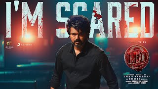 LEO  Im Scared Lyric  Thalapathy Vijay  Anirudh Ravichander  Lokesh Kanagaraj [upl. by Azzil]