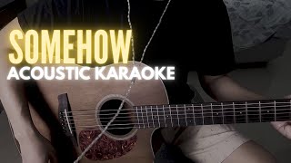 DAY6  Somehow 어쩌다 보니 acoustic karaoke with Lyrics [upl. by Atsillac]