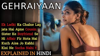 Gehraiyaan Movie Explained In Hindi  Deepika Padukone  Siddhant Chaturvedi  2022  Filmi Cheenti [upl. by Nnylhsa]