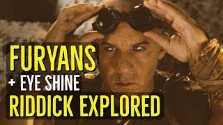 FURYANS  EYE SHINE Explained The CHRONICLES of RIDDICK [upl. by Aimas]