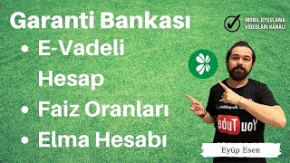 Garanti Bankası E Vadeli Hesap  Faiz Oranları  Elma Hesabı [upl. by Caplan]