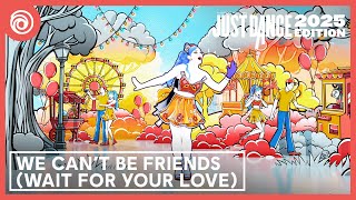 Just Dance 2025 Edition  we cant be friends wait for your love by Ariana Grande [upl. by Jariv343]