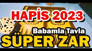 Hapis 2023 SÜPER ZAR Babamla Tavla [upl. by Adlecirg]