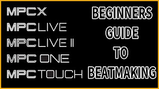 Beginners Guide to Beatmaking Akai Mpc x  Mpc Live  Mpc Live Mk 2  Mpc One [upl. by Aicel918]