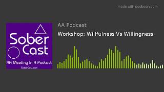 Workshop Willfulness Vs Willingness [upl. by Serafine610]