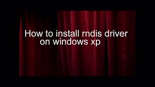 HOW TO INSTALL RNDIS DRIVER ON WINDOWS XP [upl. by Elinor]