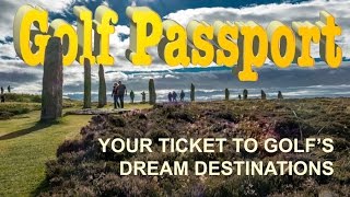 GOLF PASSPORT NO 5  Your Ticket to Golfs Dream Destinations [upl. by Tobin984]