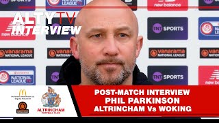 ALTRINCHAM Vs WOKING  Phil Parkinson  Post Match Interview  09032024 [upl. by Lehar670]