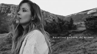 Karolina Goceva  DAJ NA SUNCE Official Video [upl. by Nyl]