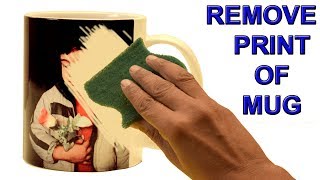 HOW TO REMOVE PRINT OF MUG amp CUP AT HOME  USING SCOTCH BRITE [upl. by Nara]